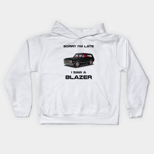 Sorry I'm Late Chevrolet Blazer Kids Hoodie